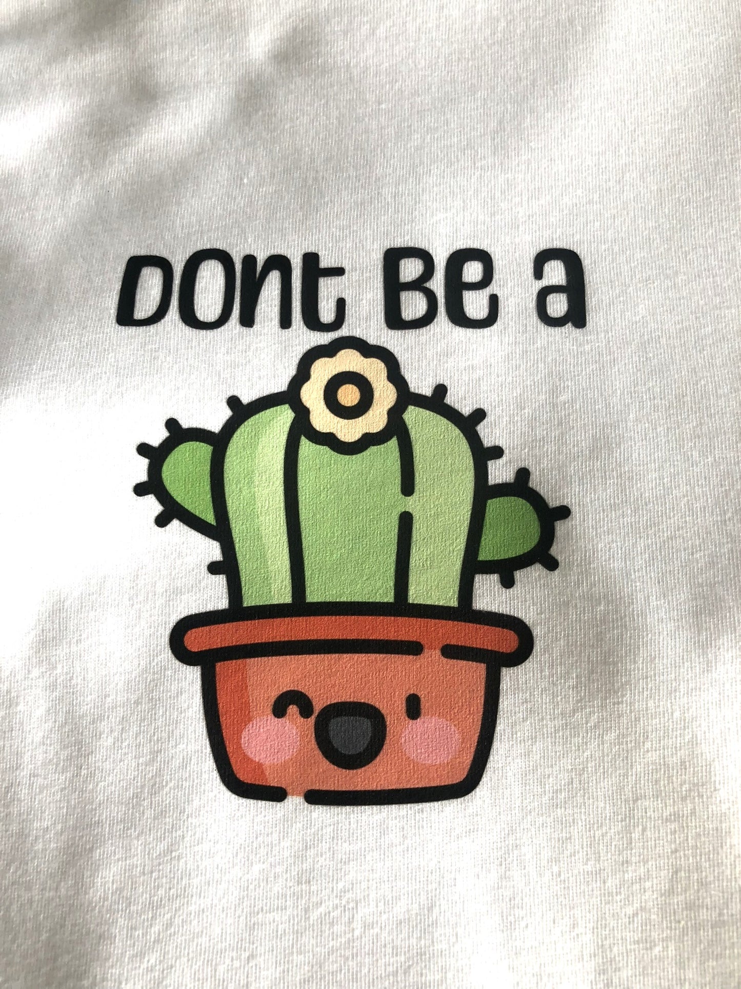 Don't be a Cactus  Unisex T-shirt