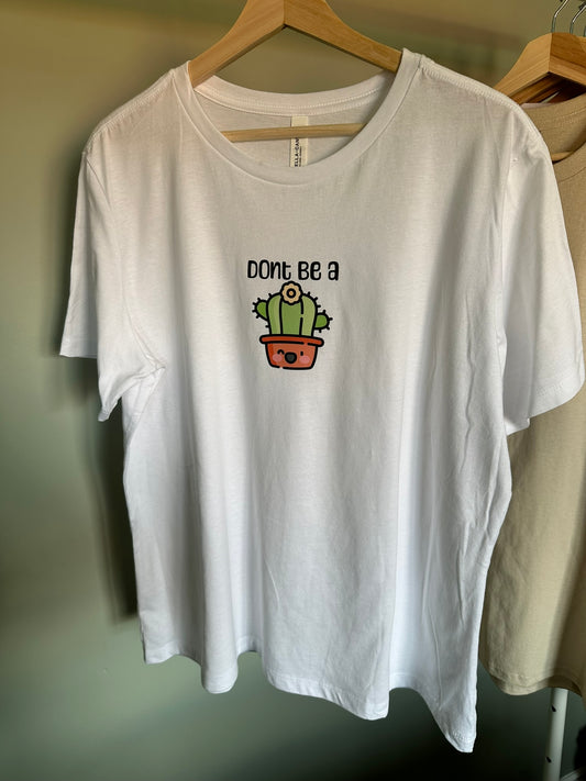 Don't be a Cactus  Unisex T-shirt