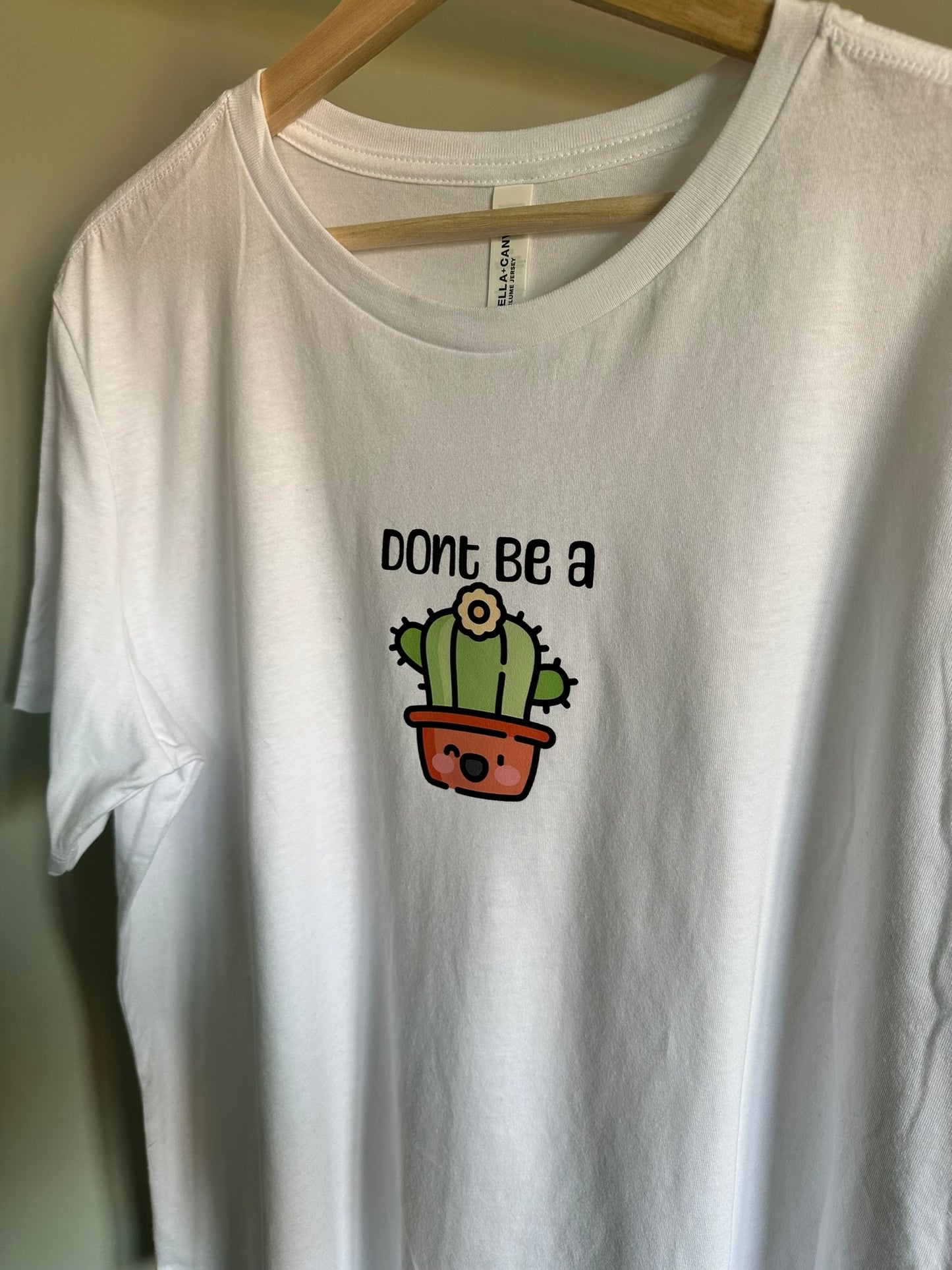 Don't be a Cactus  Unisex T-shirt